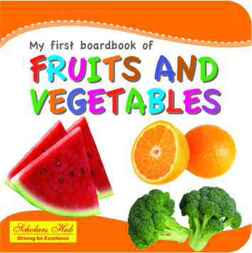 Scholars Hub My first board book of Fruits & vegetables